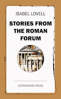 Stories from the Roman Forum - Isabel Lovell - ebook