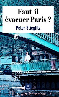 Faut-il évacuer Paris ? - Peter Stieglitz - ebook