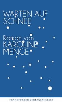 Warten auf Schnee - Karoline Menge - ebook