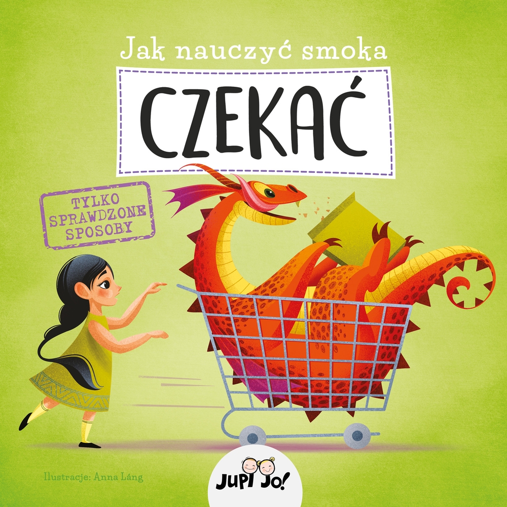 Jak nauczyć smoka mówić CZEKAĆ - Anna Lang (ilustr.) - książka