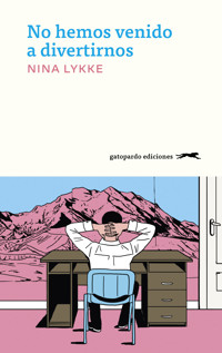 No hemos venido a divertirnos - Nina Lykke - ebook