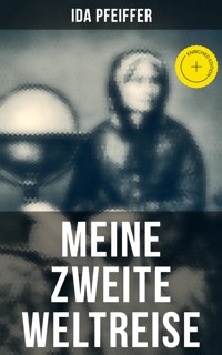 Meine Zweite Weltreise - Ida Pfeiffer - ebook