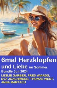 6mal Herzklopfen und Liebe im Sommer Bundle Juli 2024 - Fred Wiards - ebook