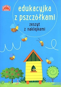 Edukacyjka z pszczółkami. Zeszyt z naklejkami -  - książka