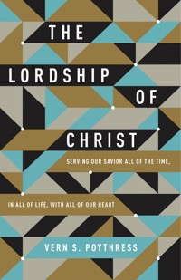 The Lordship of Christ - Vern S. Poythress - ebook