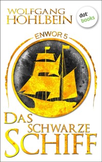 Enwor - Band 5: Das schwarze Schiff - Wolfgang Hohlbein - ebook