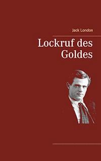 Lockruf des Goldes - Jack London - ebook