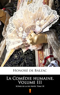 La Comédie humaine. Volume III. Scènes de la vie privée. Tome III - Honoré de Balzac - ebook
