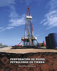 Perforación de pozos petroleros en tierra - Rolando Fernández Garrido - ebook