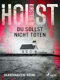 Du sollst nicht töten - Skandinavien-Krimi - Kirsten Holst - ebook