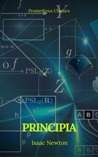 Principia: The Mathematical Principles of Natural Philosophy - Isaac Newton - ebook