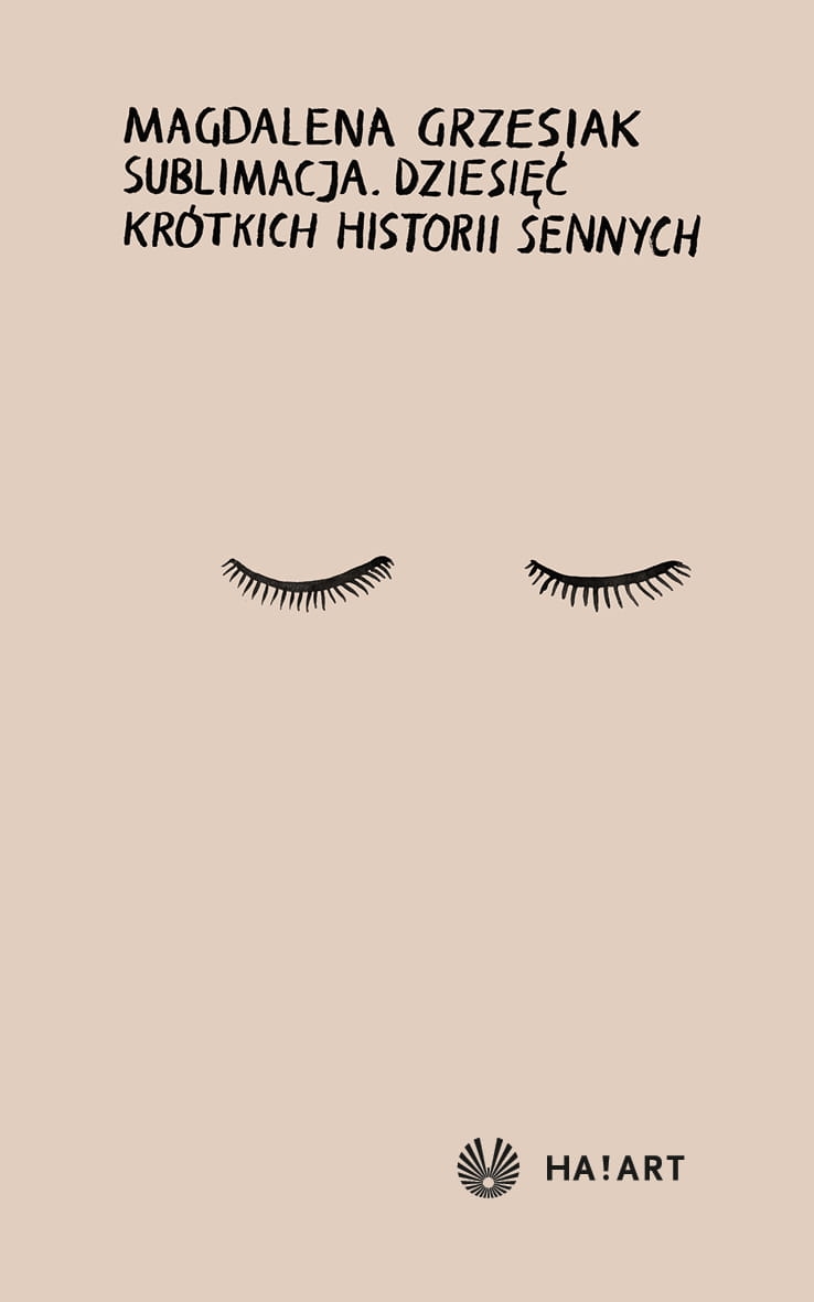 Sublimacja. Dziesięć krótkich historii sennych - Magdalena Grzesiak - ebook + książka
