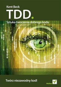 TDD Sztuka tworzenia dobrego kodu - Kent Beck - książka