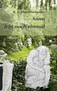 Anna lebt noch einmal - K. E. Paul Puchstein - ebook