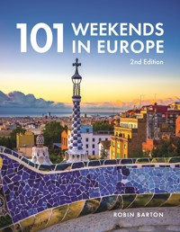 101 Weekends In Europe, 2nd Edition - Robin Barton - ebook