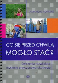 Co się przed chwilą mogło stać? - Hopkins Amanda - książka