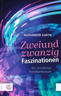 Zweiundzwanzig Faszinationen - Alexander Garth - ebook