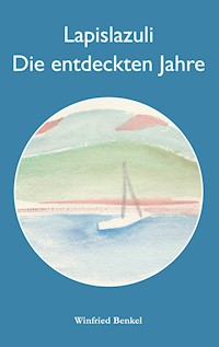 Lapislazuli - Die entdeckten Jahre - Winfried Benkel - ebook
