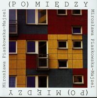 (Po)między - Piaskowska-Majzel Mirosława - książka
