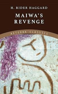 Maiwa's Revenge - H. Rider Haggard - ebook