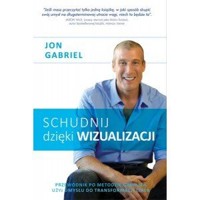 Schudnij dzięki wizualizacji - Jon Gabriel - książka