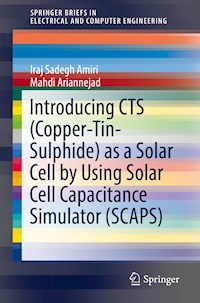 Introducing CTS (Copper-Tin-Sulphide) as a Solar Cell by Using Solar Cell Capacitance Simulator (SCAPS) - Iraj Sadegh Amiri - ebook