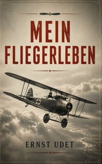 Mein Fliegerleben - Ernst Udet - ebook