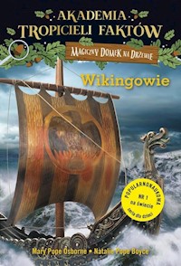Akademia tropicieli faktów Wikingowie Magiczny domek na drzewie - Osborne Will, Osbornery Mary Pope - książka