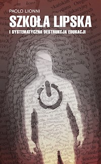Szkoła lipska i systematyczna destrukcja edukacji - Lionni Paolo - książka