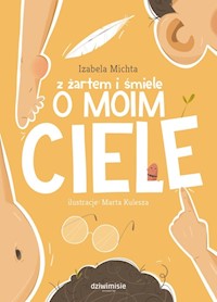Z żartem i śmiele o moim ciele - Michta Izabela - ebook + audiobook + książka