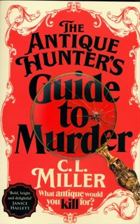 The Antique Hunter's Guide to Murder - Miller C. L. - książka