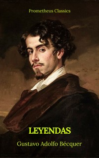 Leyendas (Prometheus Classics) - Gustavo Adolfo Bécquer - ebook
