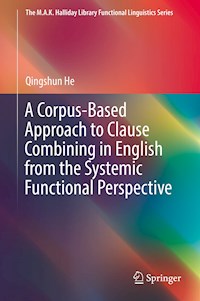A Corpus-Based Approach to Clause Combining in English from the Systemic Functional Perspective - Qingshun He - ebook