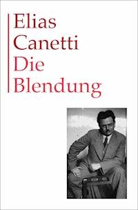 Gesammelte Werke Band 1: Die Blendung - Elias Canetti - ebook