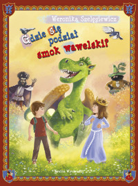 Gdzie się podział smok wawelski - Szelągiewicz Weronika - książka