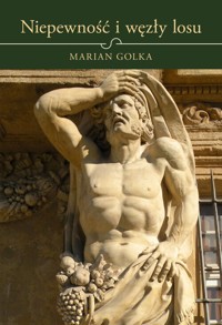 Niepewność i węzły losu - Marian Golka - ebook + książka