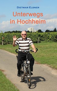 Unterwegs in Hochheim - Dietmar Elsner - ebook