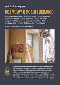 Ani żadnej wyspy. Rozmowy o Rosji i Ukrainie - Piotr Brysacz, Jędrzej Morawiecki  - ebook