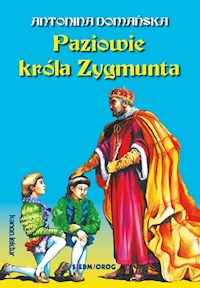 Paziowie króla Zygmunta - Antonina Domańska - ebook + audiobook + książka