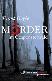 Mörder im Gespensterwald - Frank Goyke - ebook