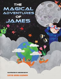 The Magical Adventures of James - Lizzie Arora Harmon - ebook