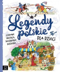 Legendy polskie dla dzieci Ciekawe miejsca, niezwykłe historie - Michalec Bogusław, Jarocka Mariola - książka