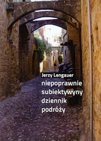 Niepoprawnie subiektywny dziennik podróży - Lengauer Jerzy - książka