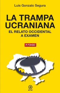 La trampa ucraniana - Luis Gonzalo Segura - ebook