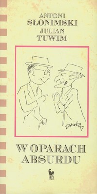 W oparach absurdu - Słonimski Antoni, Tuwim Julian - książka