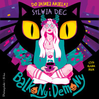 Do Jasnej Anielki. Balkony i demony - Dec Sylwia - ebook + audiobook
