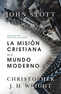 La misión cristiana en el mundo moderno - John R. W. Stott - ebook