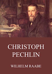 Christoph Pechlin - Wilhelm  Raabe - ebook
