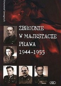 Zbrodnie w majestacie prawa 1944-1955 - Szwagrzyk Krzysztof - ebook