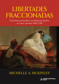 Libertades fraccionadas - Michelle A. McKinley - ebook